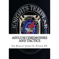 Asylum Ceremonies and Tactics: Manual for Knights Templar