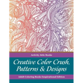 Creative Color Crush, Patterns & Designs Adult Coloring Books Inspirational Edition