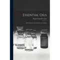 Essential Oils: Their Properties, Identification and Analysis