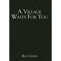A Village Waits for You
