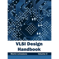 VLSI Design Handbook: Volume II
