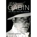 Jean Gabin: The Actor Who Was France