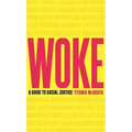 Woke: A Guide to Social Justice