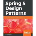 Spring 5 Design Patterns: Master efficient application development with patterns such as proxy, singleton, the template method, and more