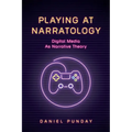 Playing at Narratology: Digital Media as Narrative Theory