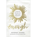 Enough: Silencing the Lies That Steal Your Confidence