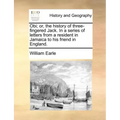 Obi; Or, the History of Three-Fingered Jack. in a Series of Letters from a Resident in Jamaica to His Friend in England.
