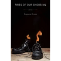 Fires of Our Choosing