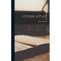 Luther. A Play