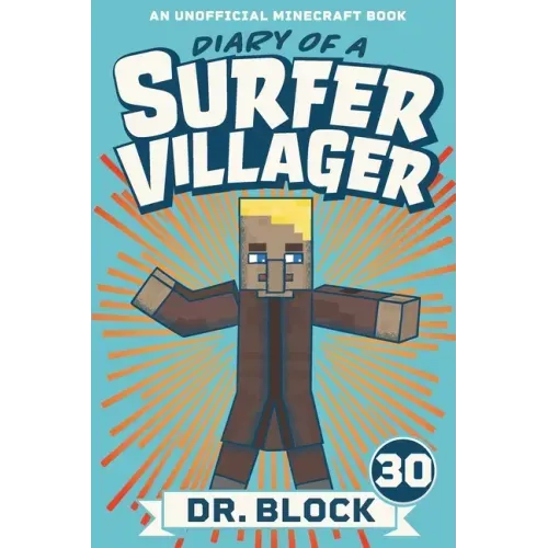 Diary of a Surfer Villager, Book 30: An Unofficial Minecraft Book