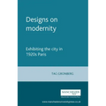 Designs on Modernity: Exhibiting the City in 1920s Paris