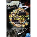 Escatología bíblica: Descubriendo lo oculto en lo revelado