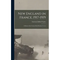 New England in France, 1917-1919; a History of the Twenty-sixth Division, U. S. A