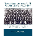 The Men of the USS Utah (BB-31/AG-16): The Forgotten Ship of Pearl Harbor