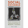Social Exchange: Barter as Economic and Cultural Activism in Medellín, Colombia
