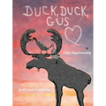Duck, Duck, Gus: A Story About Friendship