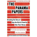 The Panama Papers: Breaking the Story of How the Rich and Powerful Hide Their Money