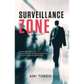 Surveillance Zone: The Hidden World of Corporate Surveillance Detection & Covert Special Operations
