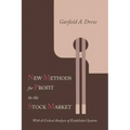 New Methods for Profit in the Stock Market: With a Critical Analysis of Established Systems