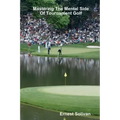 Mastering The Mental Side Of Tournament Golf