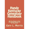 Handy Kentucky Genealogy Handbook: All You Need to Find Genealogy Resources for Kentucky