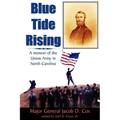 Blue Tide Rising: A Memoir of the Union Army in North Carolina