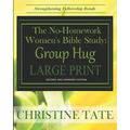 The No-Homework Women's Bible Study: Group Hug LARGE PRINT EDITION
