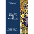 Libros 7 a 9 del Digesto de Justiniano: Texto latino-español y ensayo introductorio