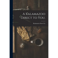 A Kalamazoo Direct to You.
