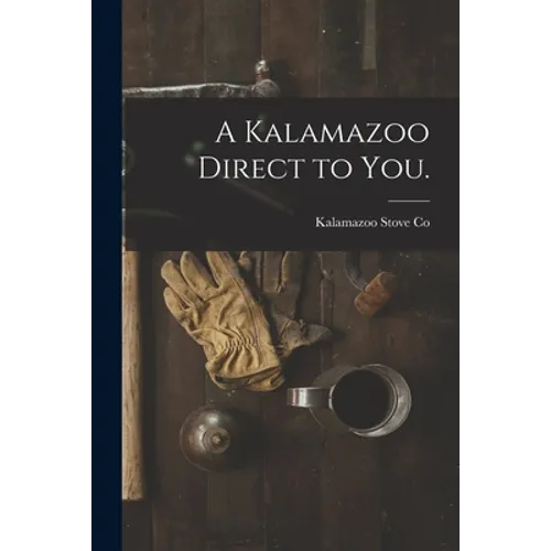 A Kalamazoo Direct to You.