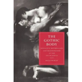 The Gothic Body: Sexuality, Materialism, and Degeneration at the Fin de Siècle