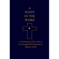 A Point in the Work: A Continuation of the work of G.I.Gurdjieff, P.D.Ouspensky & Maurice Nicoll