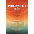 Philosophy Wise: Timeless Ideas for a Meaningful Life