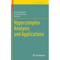 Hypercomplex Analysis and Applications