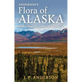 Anderson's Flora of Alaska and Adjacent Parts of Canada: An Illustrated Descriptive Text of All Vascular Plants Known to Occur Within the Region Cover