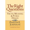 The Right Questions: Truth, Meaning & Public Debate