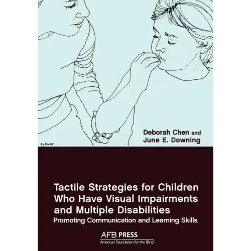 Tactile Strategies for Children Who Have Visual Impairments and Multiple Disabilities: Promoting Communication and Learning Skills