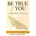 Be True 2 You: A Spiritual Awakening: Women's Impact Book & Journal