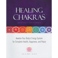 Healing Chakras: Awaken Your Body's Energy System for Complete Health, Happiness, and Peace [With CD (Audio)]