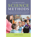 Elementary Science Methods: An Assets-Based Approach to Teaching, Learning, and Advocacy, Grades K-6