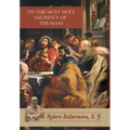 On the Most Holy Sacrifice of the Mass