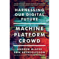 Machine, Platform, Crowd: Harnessing Our Digital Future