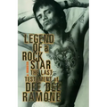 Legend of a Rock Star: A Memoir: The Last Testament of Dee Dee Ramone