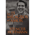 Los 15 milagros del amor: Una vida llena de milagros no es m��s que una vida llena de amor