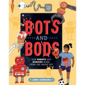 Bots and Bods: How Robots and Humans Work, from the Inside Out
