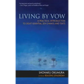 Living by Vow: A Practical Introduction to Eight Essential Zen Chants and Texts