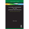 Cultural Astronomy of the Japanese Archipelago: Exploring the Japanese Skyscape