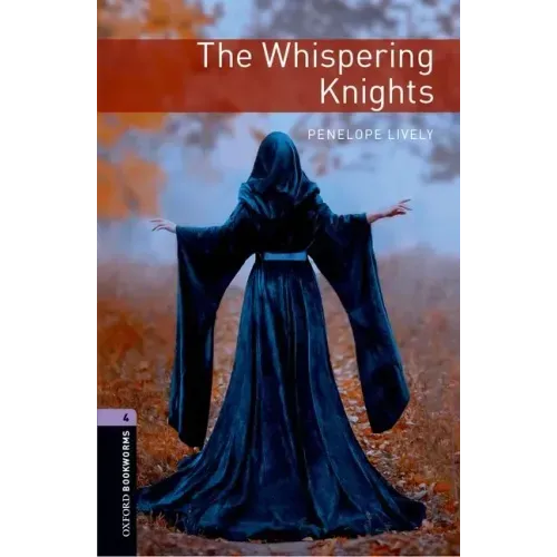 The Oxford Bookworms Library: Stage 4: The Whispering Knights1400 Headwords