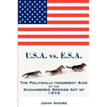 U.S.A. vs. E.S.A. The Politically Incorrect Side of the Endangered Species Act of 1973
