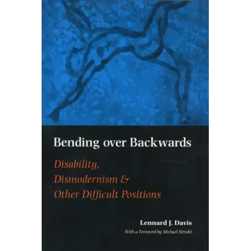 Bending Over Backwards: Essays on Disability and the Body